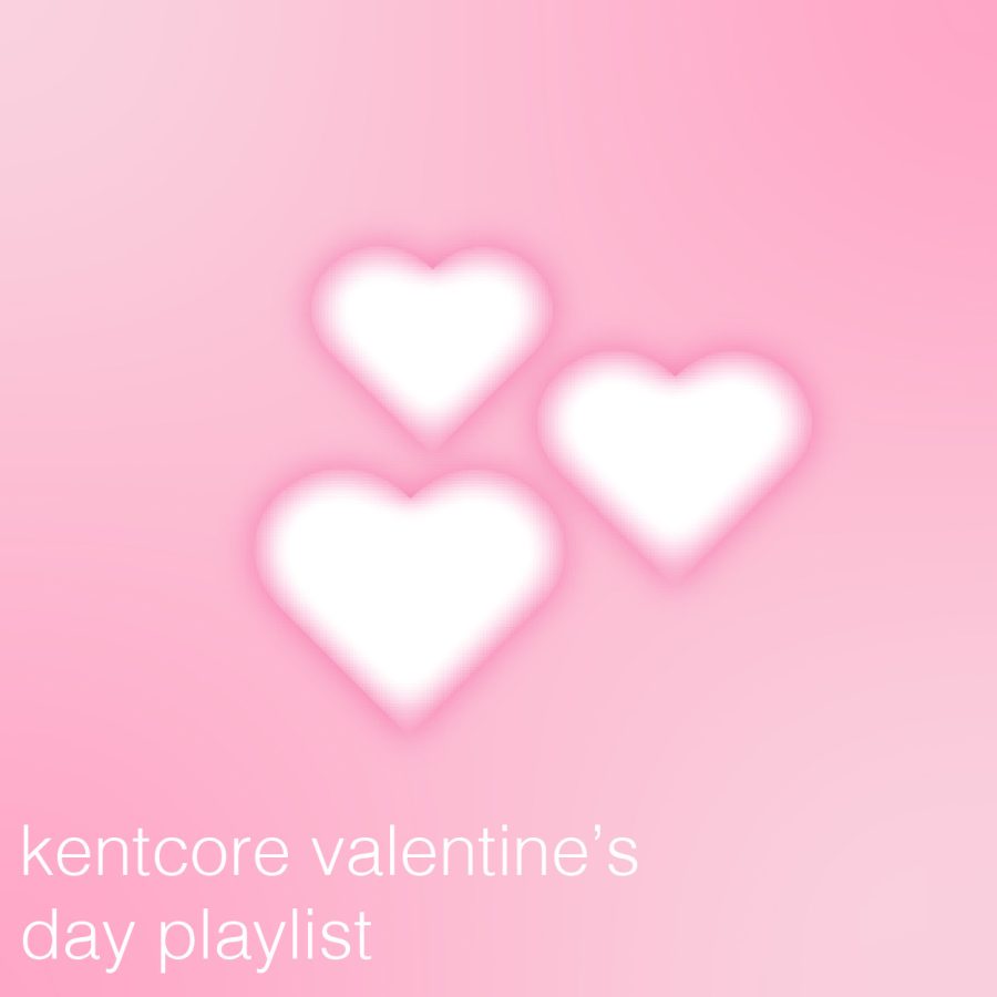 Kentcore's Valentine's Day Playlists