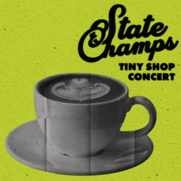 State Champs Coffee’s First (and Last) Tiny Shop Concert